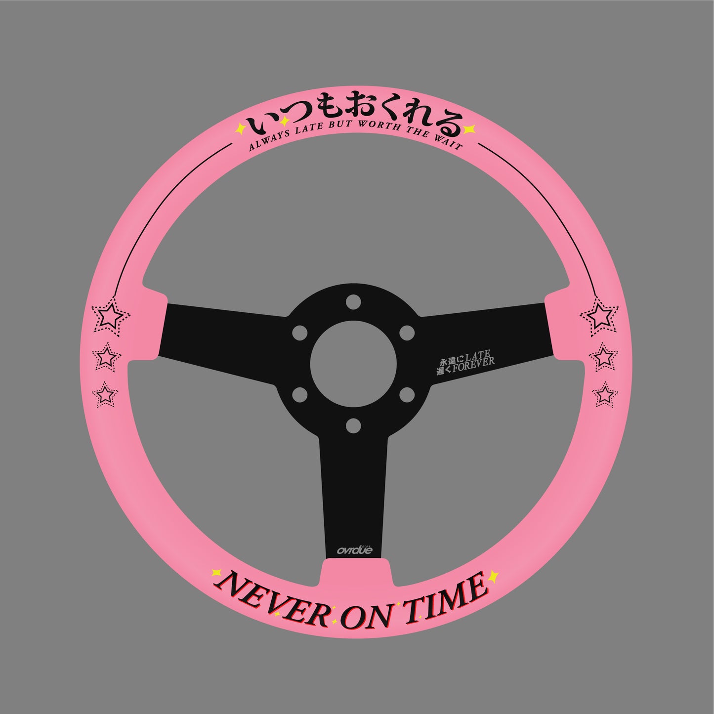 NEVER ON TIME STEERING WHEEL