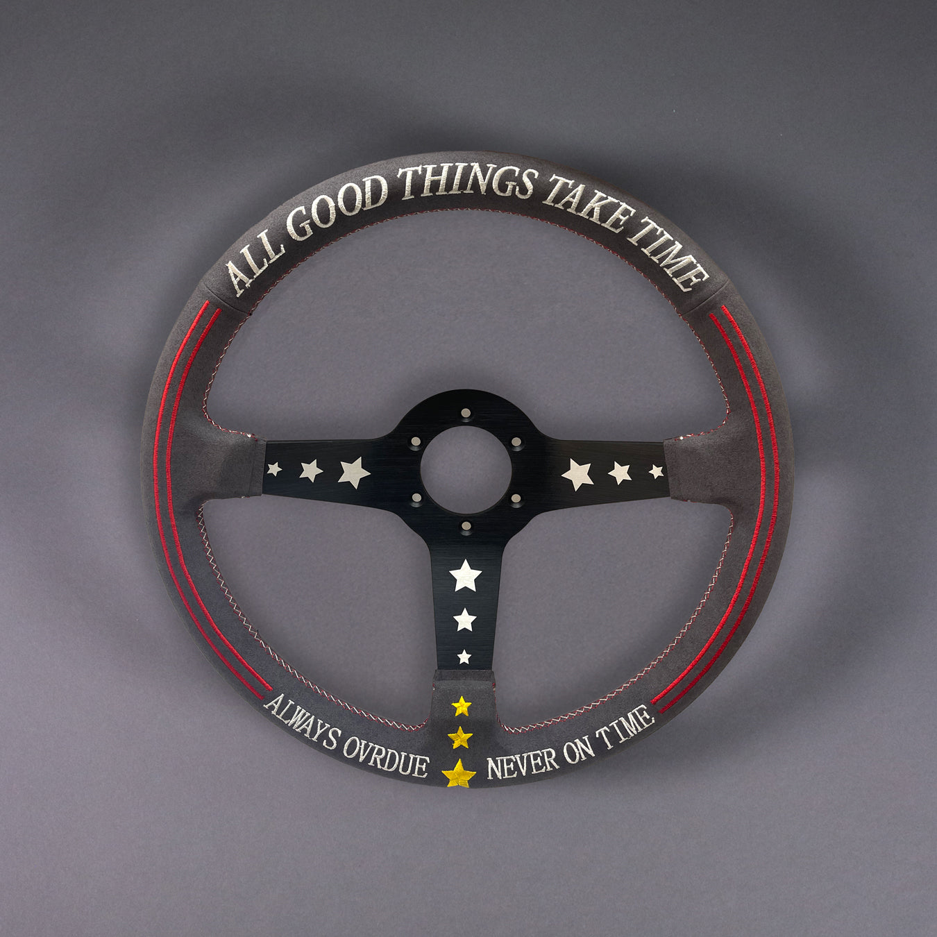 ALL GOOD THINGS TAKE TIME STEERING WHEEL