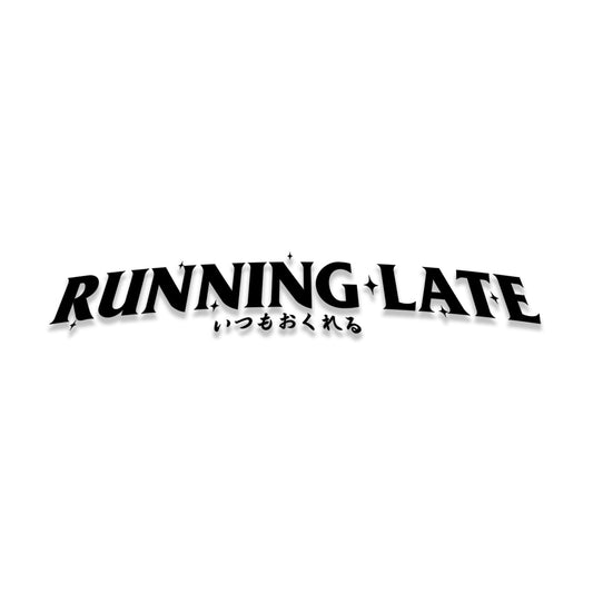 RUNNING LATE BANNER
