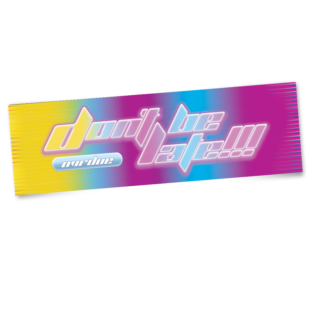 DON'T BE LATE DECAL