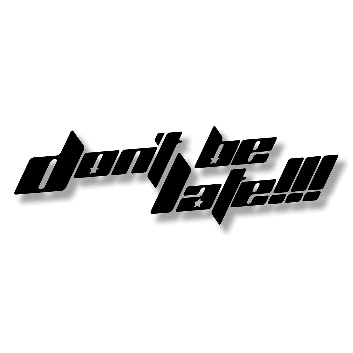 DON'T BE LATE DECAL