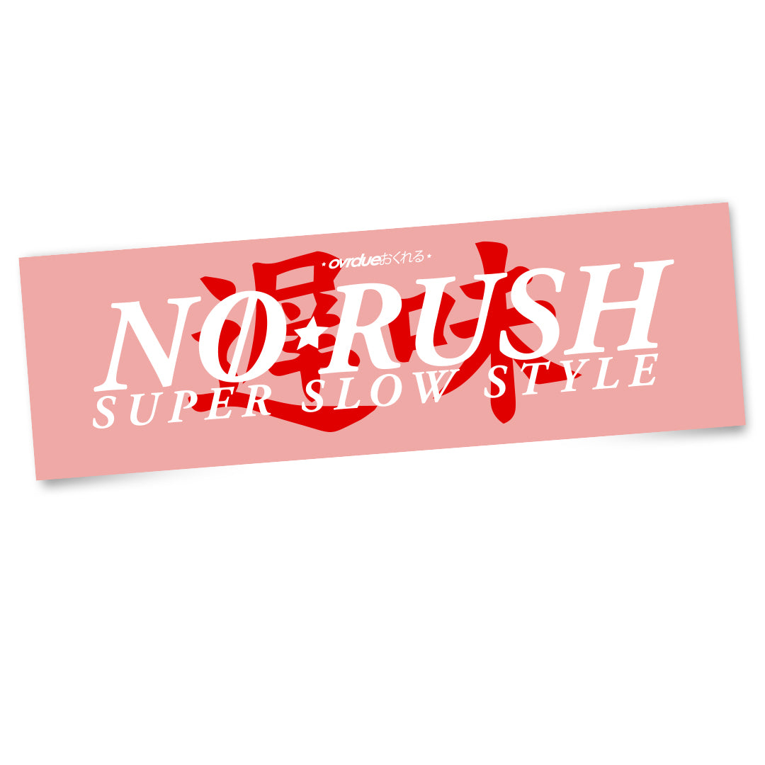 NO RUSH SLAP