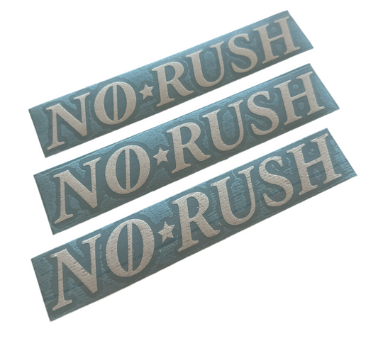 NO RUSH DECAL