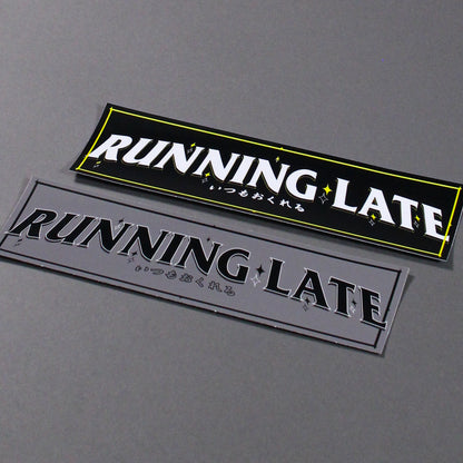 RUNNING LATE DECAL