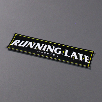 RUNNING LATE DECAL