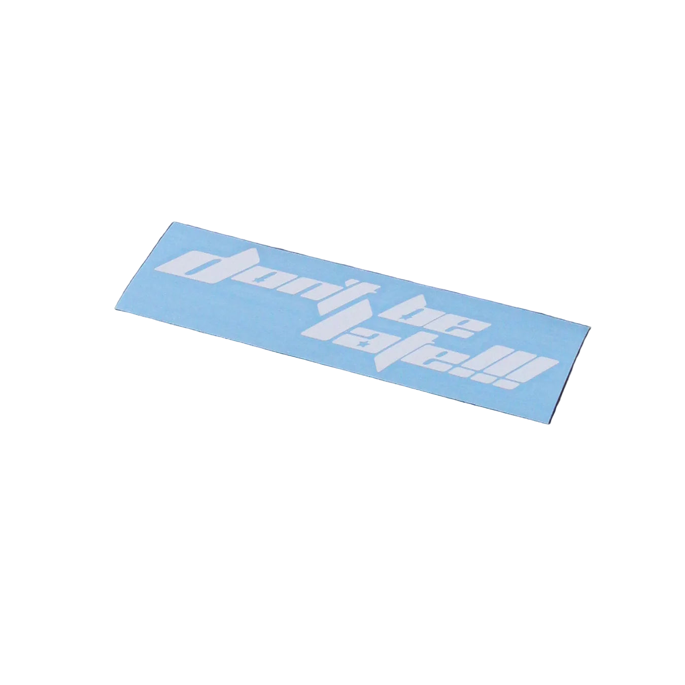 DON'T BE LATE DECAL