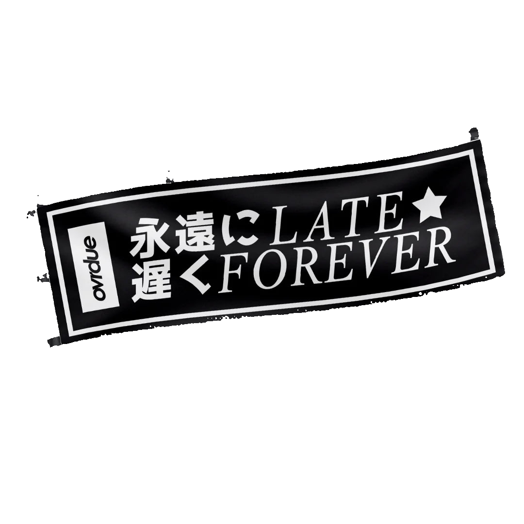 LATE FOREVER NOBORI FLAG