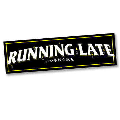 RUNNING LATE SLAP